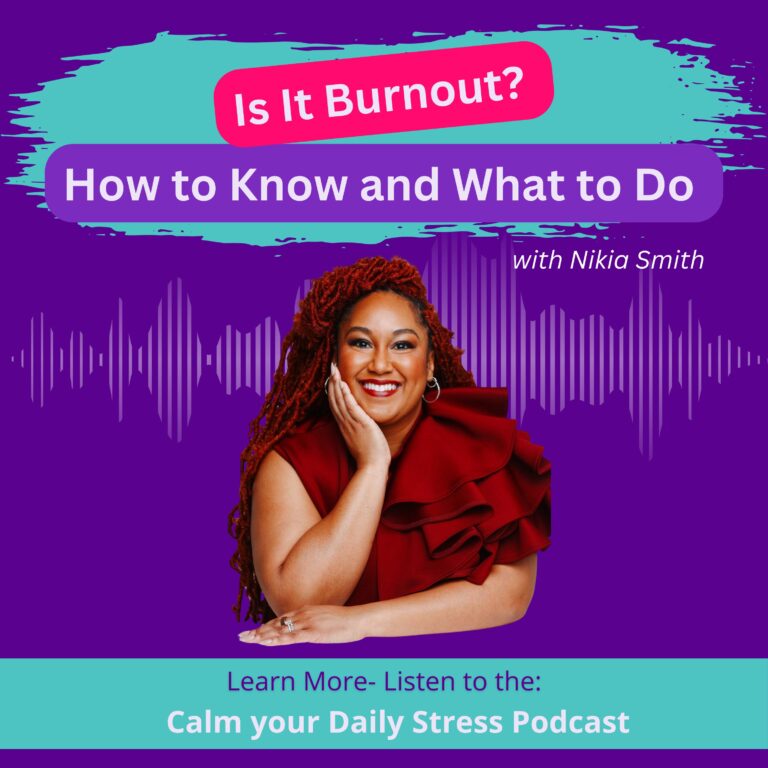 Is It Burnout? How to Know and What to Do with Nikia Smith